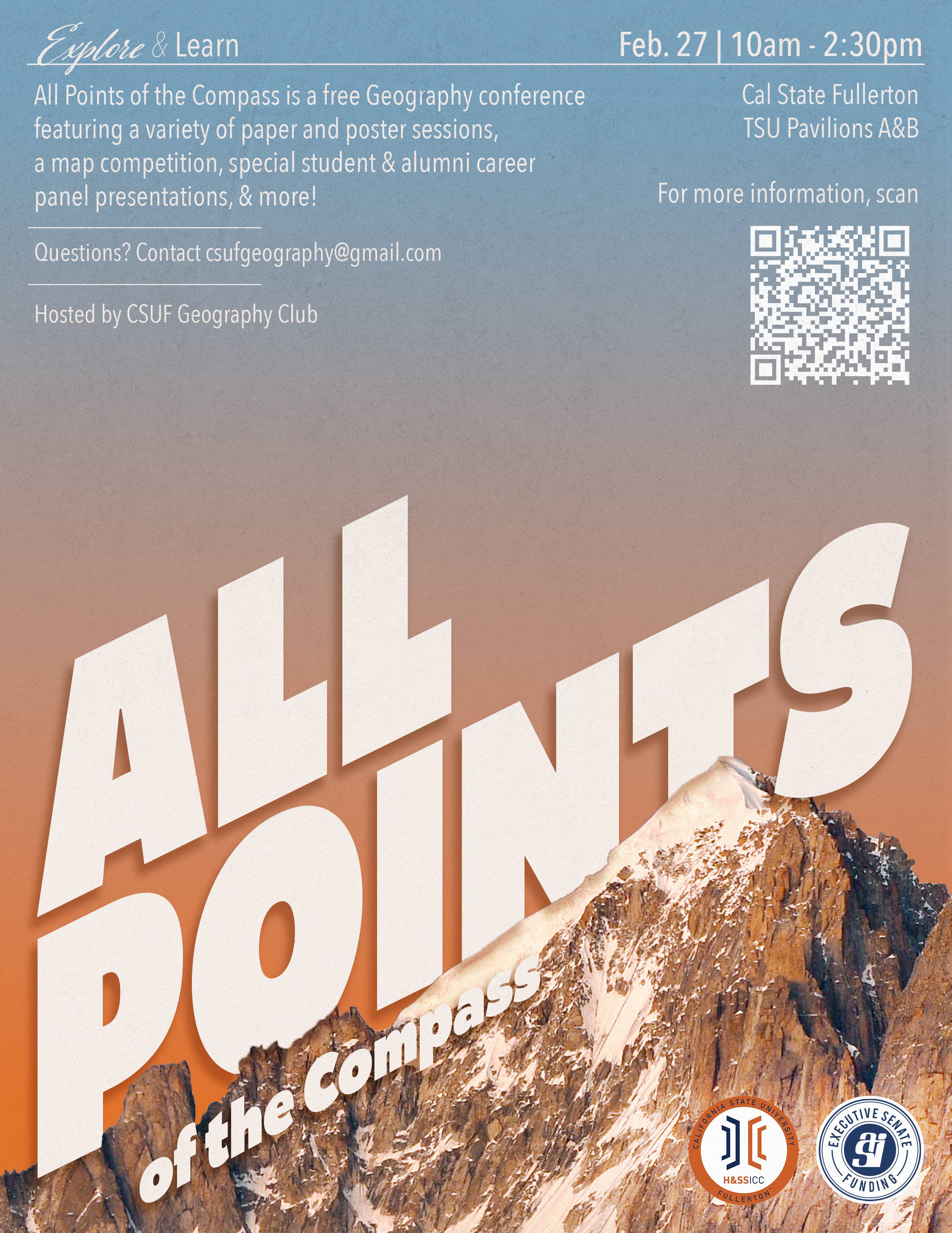 Flyer for All Points Conference with QR code in the top right corner. All Points of the Compass is a free Geography conference featuring a variety of paper and poster sessions, a map competition, special student & alumni career panel presentationsm, & more! Hosted by CSUF Geography Club. Funded by HSS ICC and ASI Executive Senate.